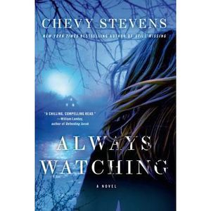 Always Watching -- Chevy Stevens